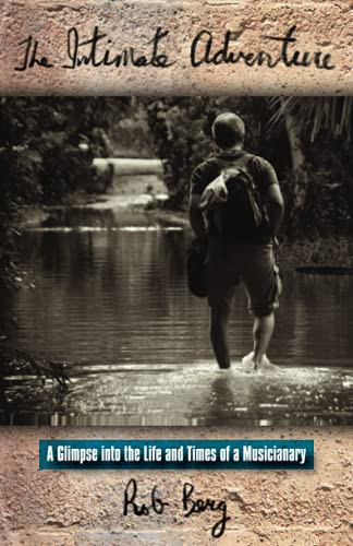 The Intimate Adventure: A Glimpse into the Life and Times of a Musicianary