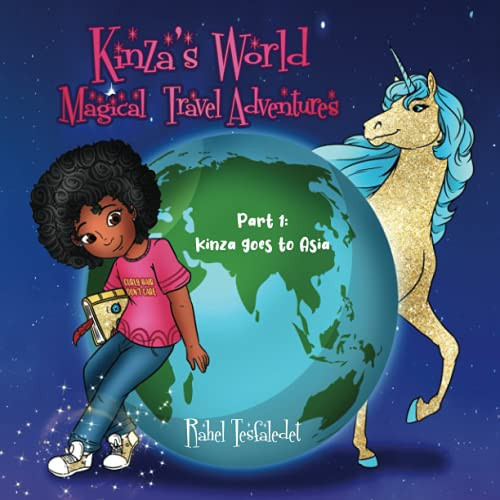 Kinza's World Magical Travel Adventures Part 1: Kinza Goes to Asia