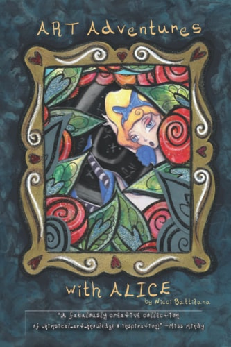 Art Adventures With Alice: A Mixed Media Art Tutorial Adventure from pencil sketches to inter-active pages!