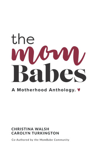 The MomBabes: A motherhood anthology