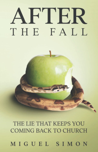 After The Fall: The Lie That Keeps You Coming Back To Church