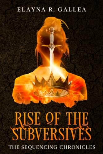 Rise of the Subversives (The Sequencing Chronicles, #2)