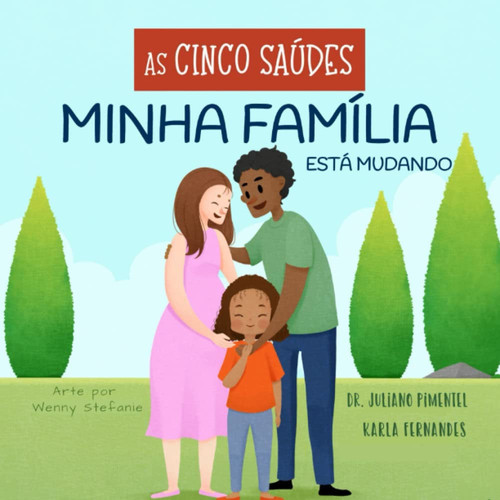 As Cinco Saúdes: Minha família está mudando (Portuguese Edition)
