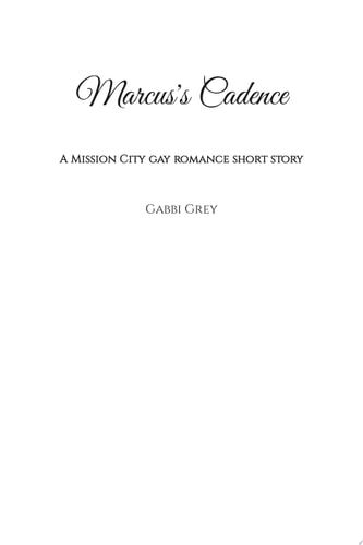Marcus's Cadence A Mission City gay romance short story