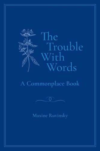 The Trouble With Words A Commonplace Book