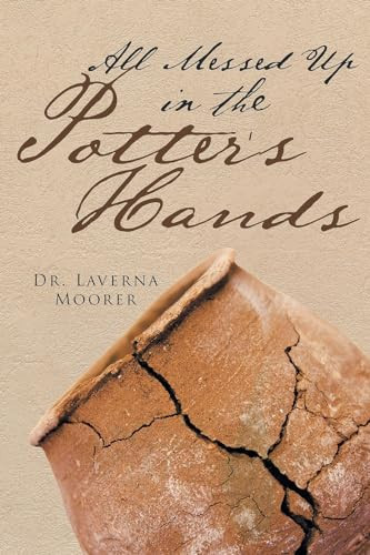 All Messed Up In The Potter's Hands