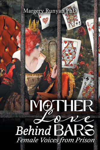 Mother Love Behind Bars Female Voices from Prison