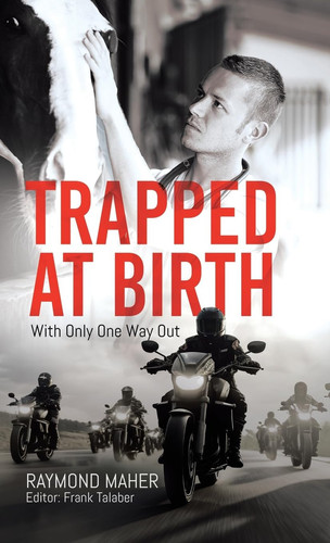 Trapped at Birth With Only One Way Out