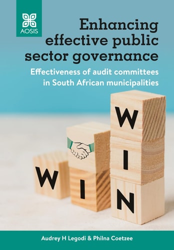 Enhancing effective public sector governance: Effectiveness of audit committees in South African municipalities