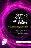 Getting Started with Tech Ethics An Introduction to Ethics and Ethical Behaviours for IT Professionals