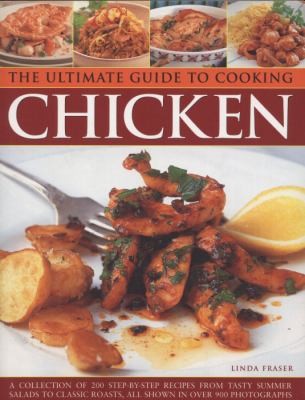 The Ultimate Guide to Cooking Chicken