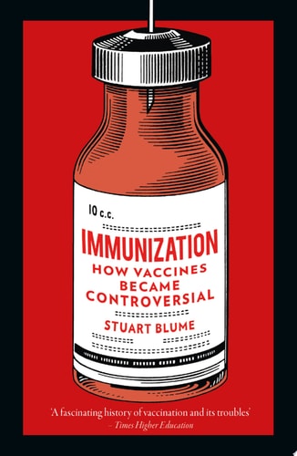 Immunization How Vaccines became Controversial