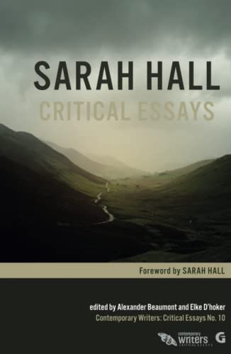 Sarah Hall: Critical Essays (Contemporary Writers: Critical Essays)