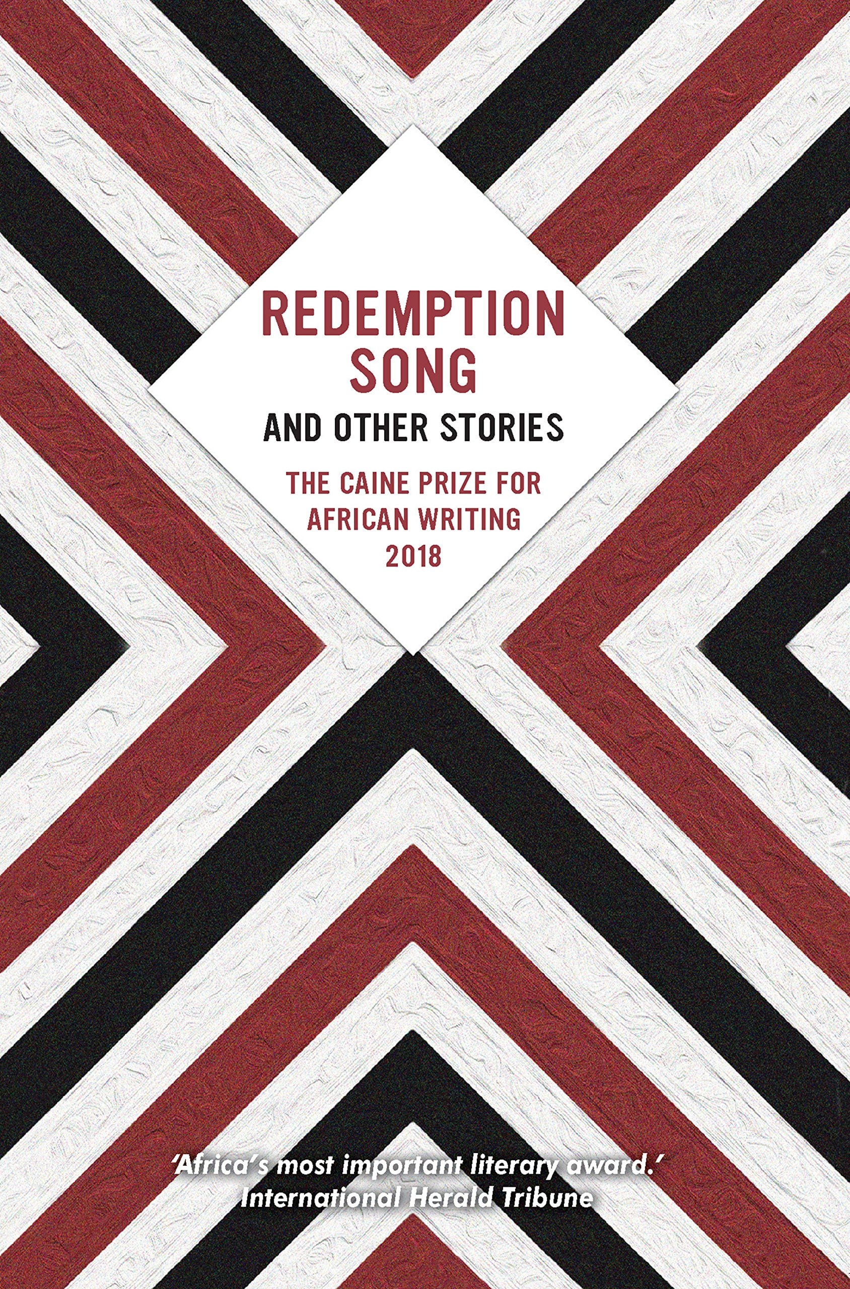 Redemption Song and Other Stories: The Caine Prize for African Writing, 2018