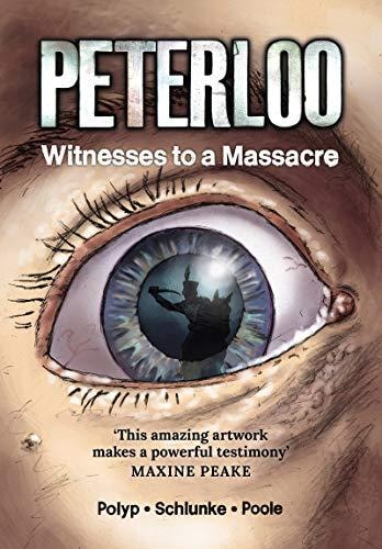 Peterloo Witnesses to a Massacre