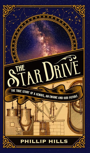 The Star Drive The True Story of a Genius, an Engine and Our Future