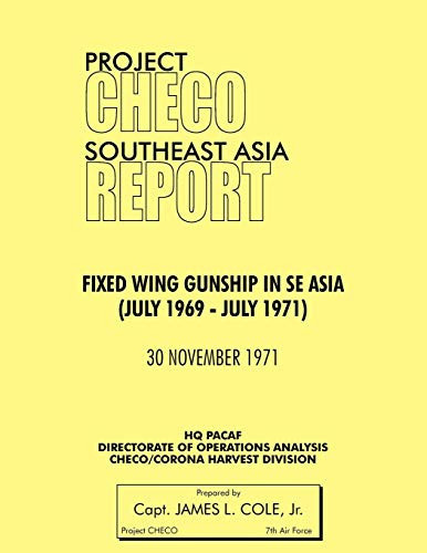 Project Checo Southeast Asia Fixed Wing Gunships in Sea (July 1969 - July 1971)