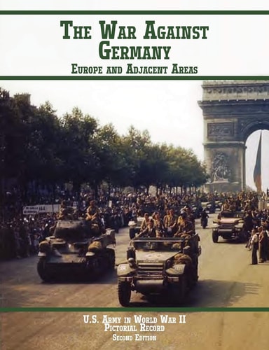 United States Army in World War II , Pictorial Record, War Against Germany Europe and Adjacent Areas