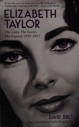 Elizabeth Taylor: The Lady, The Lover, The Legend
