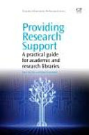 Providing research support: a practical guide for academic and research libraries