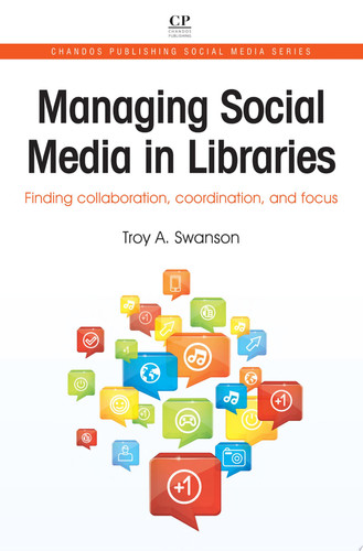 Managing social media in libraries: finding collaboration, coordination and focus