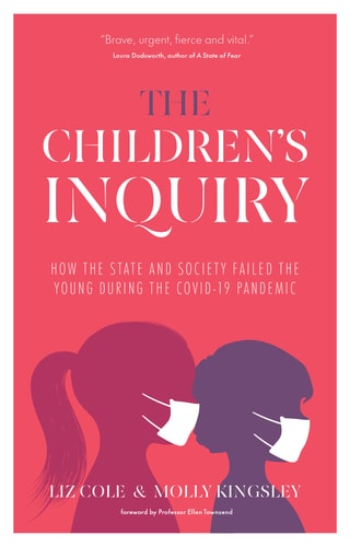 The Children's Inquiry How the State and Society Failed the Young During the Covid-19 Pandemic