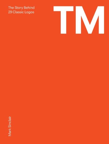 TM The Untold Stories Behind 29 Classic Logos