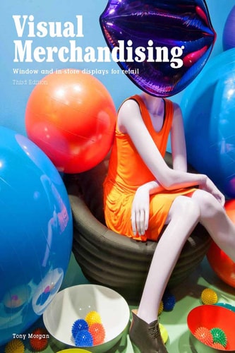 Visual Merchandising Third Edition Windows and in-store displays for retail