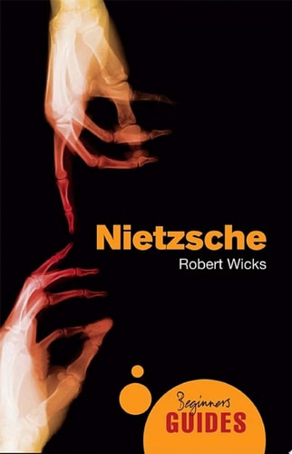 Nietzsche A Beginner's Guide