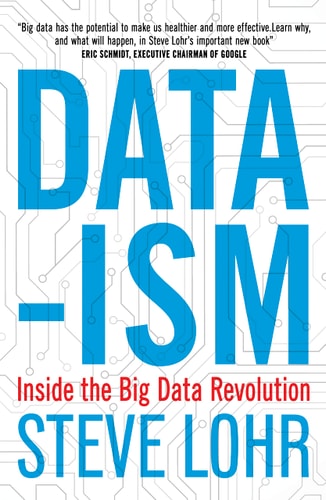 Data-ism Inside the Big Data Revolution