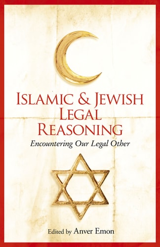 Islamic and Jewish Legal Reasoning Encountering Our Legal Other