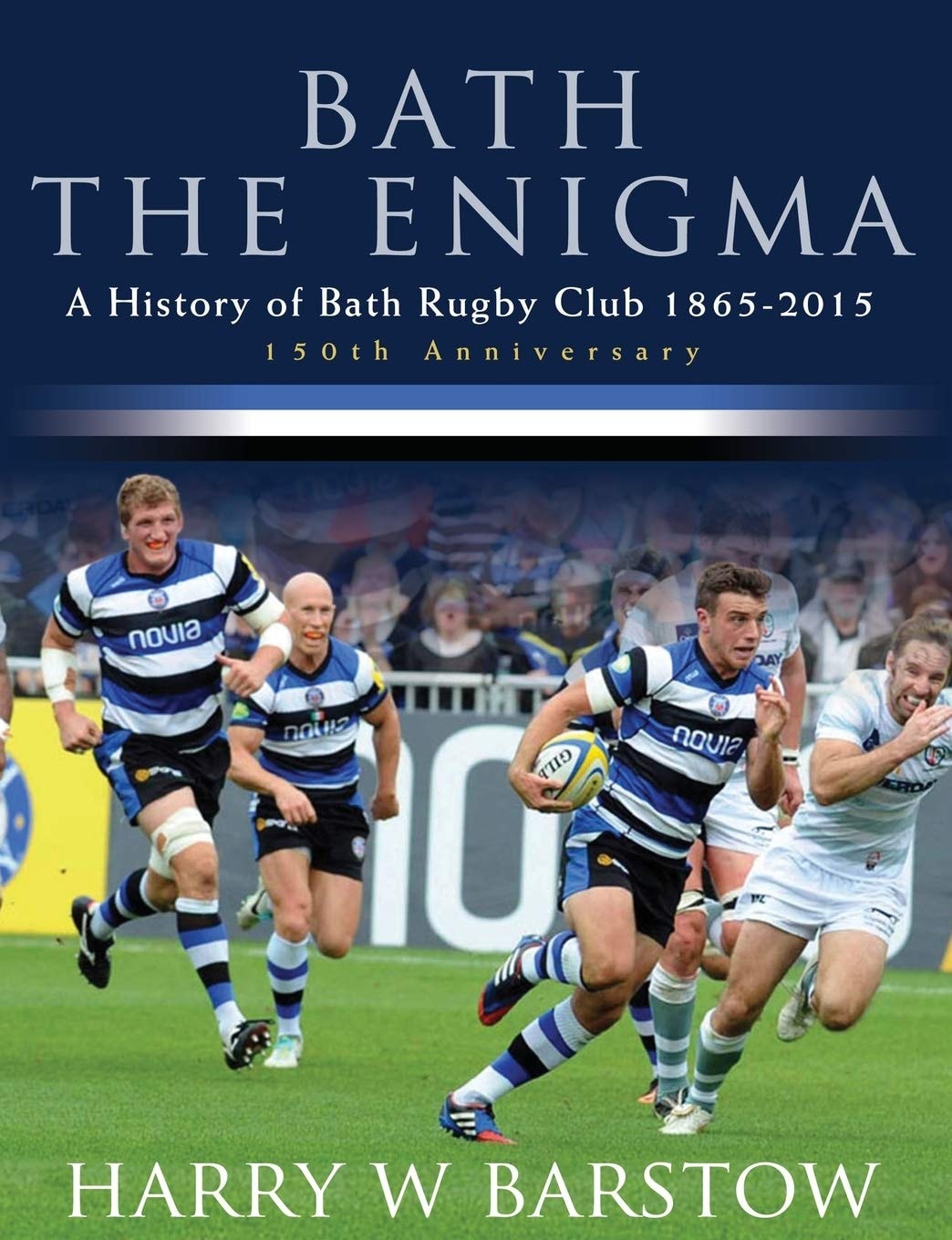 Bath the Enigma: A History of Bath Rugby Club 1865-2015