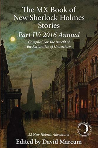The MX Book of New Sherlock Holmes Stories Part IV: 2016 Annual