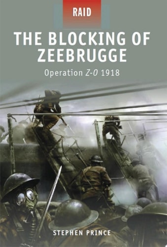 The Blocking of Zeebrugge Operation Z-O 1918