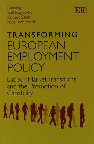 Transforming European Employment Policy Labour Market Transitions and the Promotion of Capability