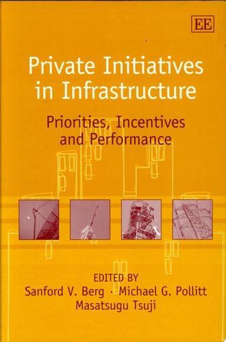 Private Initiatives in Infrastructure Priorities, Incentives, and Performance