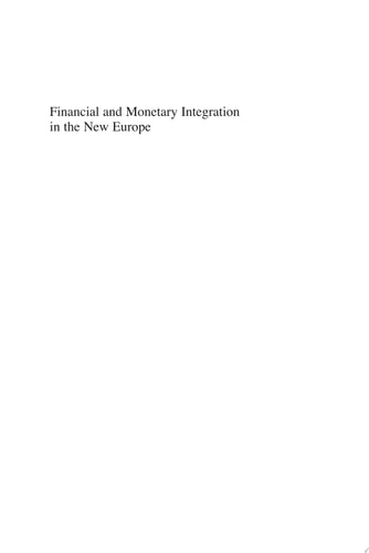 Financial and Monetary Integration in the New Europe Convergence Between the EU and Central and Eastern Europe
