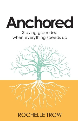 Anchored - Staying Grounded When Everything Speeds Up