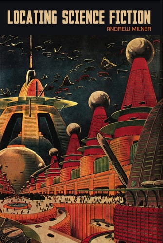 Locating Science Fiction (Liverpool Science Fiction Texts and Studies LUP)