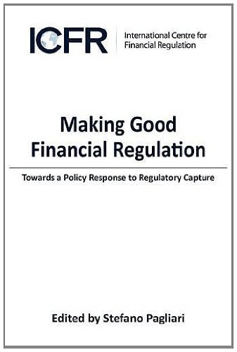 Making Good Financial Regulation Towards a Policy Response to Regulatory Capture