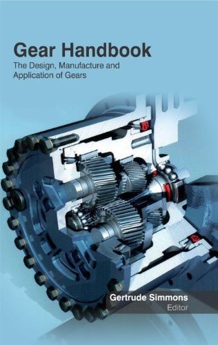 Gear Handbook - The Design, Manufacture and Application of Gears