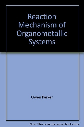 Reaction Mechanism of Organometallic Systems