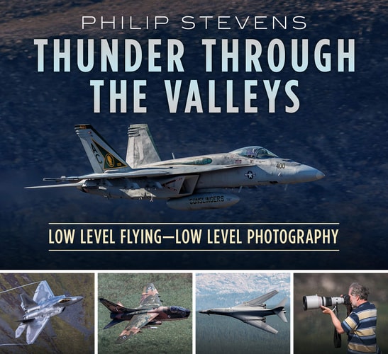 Thunder Through the Valleys Low Level Flying--Low Level Photography