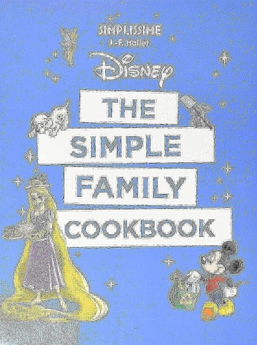 Disney: The Simple Family Cookbook