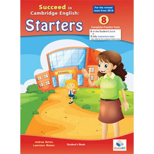 Succeed in Cambridge English STARTERS - Student's Edition with CD & Answers Key - 2018 Format: 8 Practice Tests (Cambridge English YLE)
