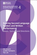 Scoring Second Language Spoken and Written Performance Issues, Options and Directions