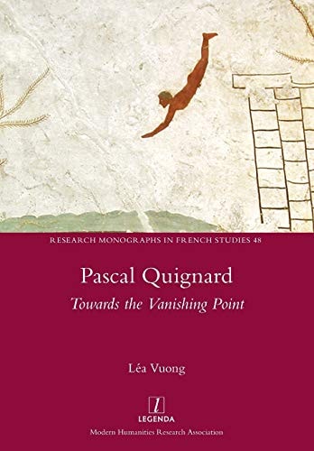 Pascal Quignard Towards the Vanishing Point