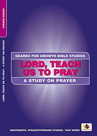 Lord, teach us to pray: a study on prayers