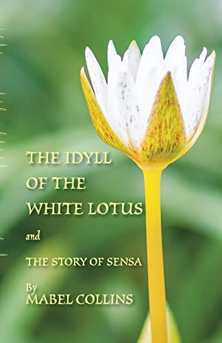 The Idyll of the White Lotus and The Story of Sensa With a Commentary on The Idyll by Tallapragada Subba Rao