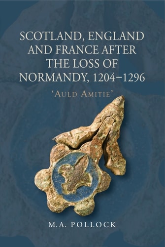 Scotland, England and France after the Loss of Normandy, 1204-1296